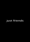 Just friends.jpg